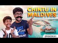 Chintu in Maldives | Episode 1 | 4k