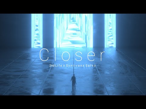 2nd Life x Svniivan x Salvo - Closer
