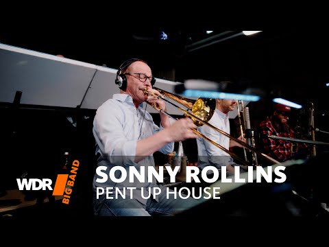 Sonny Rollins - Pent Up House | WDR Big Band