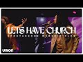 Let's Have Church | Union Sound