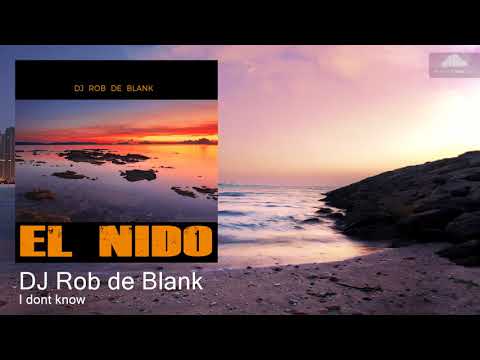 DJ Rob de Blank - I dont know (Chillout / Downtempo)