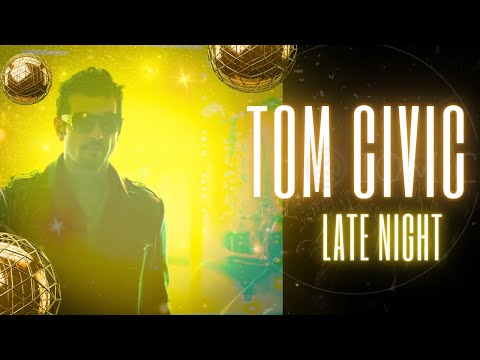 Tom Civic  - Late Night (Official Music Video)
