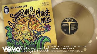 Ella Fitzgerald - Santa Claus Got Stuck (In My Chimney) (Audio)