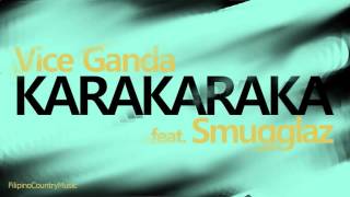 Vice Ganda - Karakaraka (feat. Smugglaz)