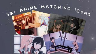 “ 50+ anime matching icons ”༄