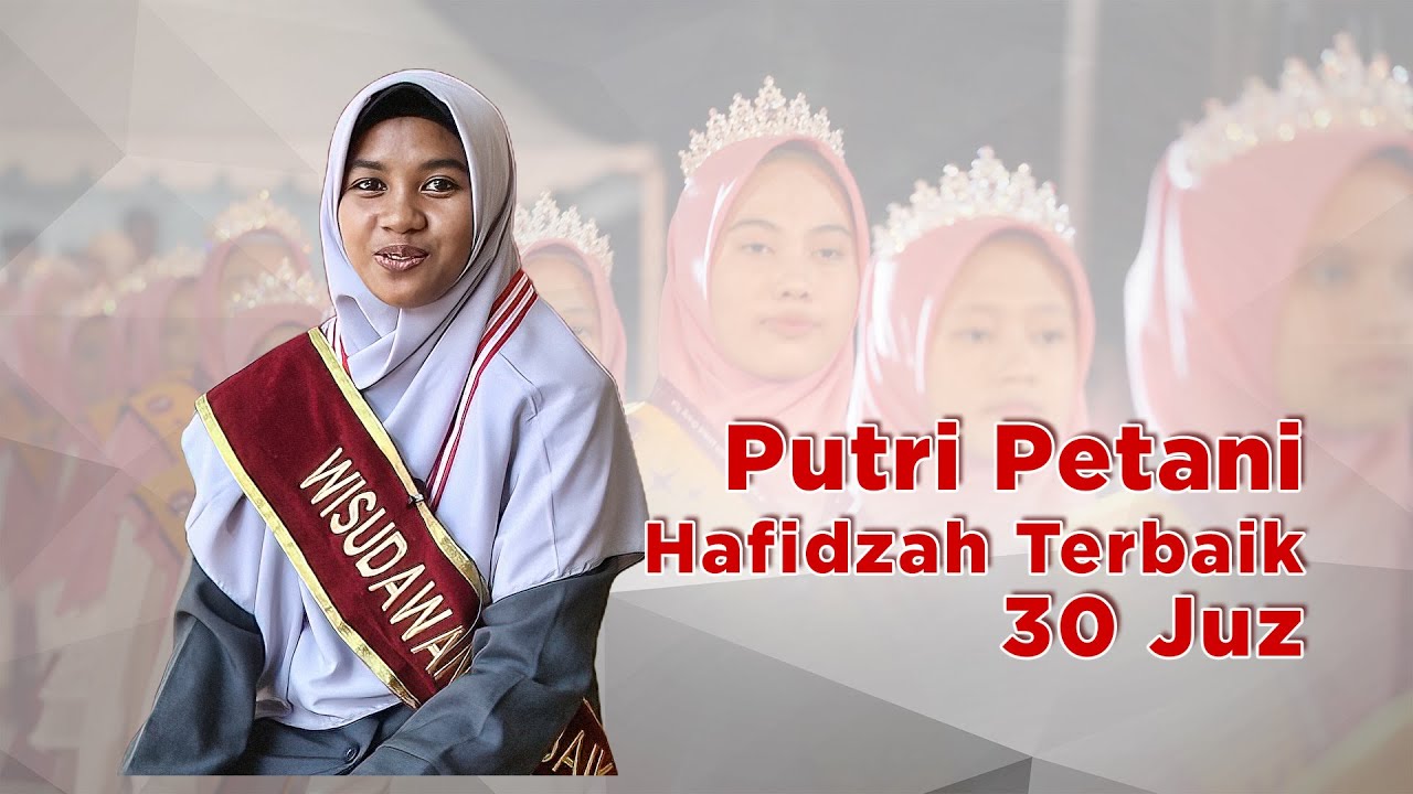 Putri Seorang Petani Jadi Hafidzah Terbaik 30 Juz