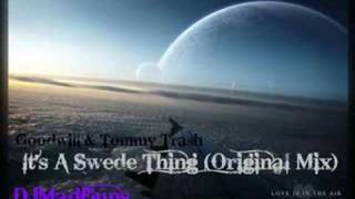 Goodwill & Tommy Trash-It's A Swede Thing (Original Mix)