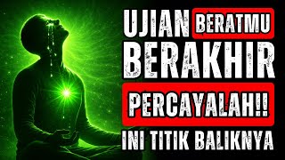 Download lagu UJIAN BERATMU SEGERA BERAKHIR INI TITIK BALIKNYA PERCAYALAH!! mp3