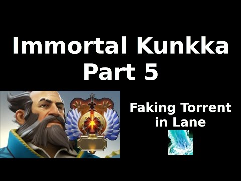 Immortal Kunkka, Part 5 - Faking Torrent in Lane