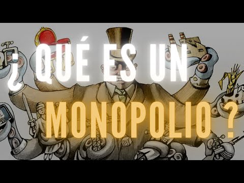 ¿ QUÉ ES UN MONOPOLIO ?