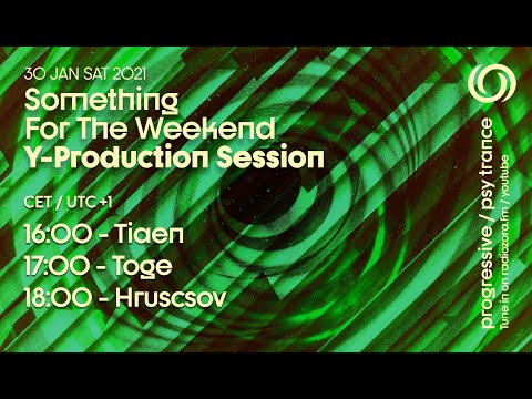 Y Production Session w/ HRUSCSOV, TOGE, TIAEN | Something For The Weekend