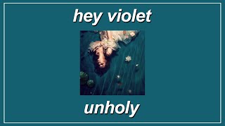 Unholy - Hey Violet (Lyrics)