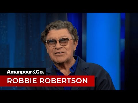 Robbie Robertson Reflects on His Legendary Rock Career | Amanpour and Company