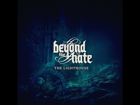 Beyond The Hate - The Lighthouse (Official lyric video)