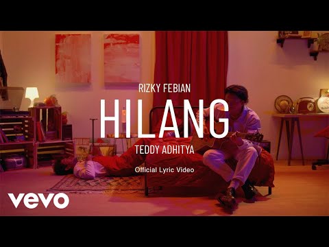 Rizky Febian, Teddy Adhitya - Hilang (Official Lyric Video)