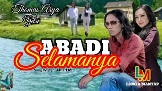 Download lagu ABADI SELAMANYA - Thomas Arya ft Yelse ( Lyrics  ) mp3
