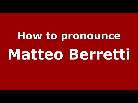 How to pronounce Matteo Berretti (Italian/Italy)  - PronounceNames.com