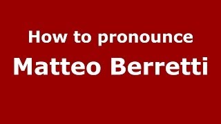 How to pronounce Matteo Berretti