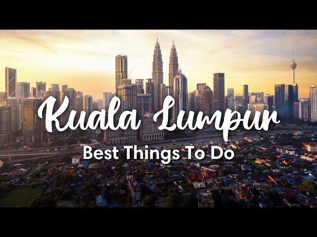 Travel vlog - KUALA LUMPUR, MALAYSIA | 10 Fun Things To Do In & Around Kuala Lumpur