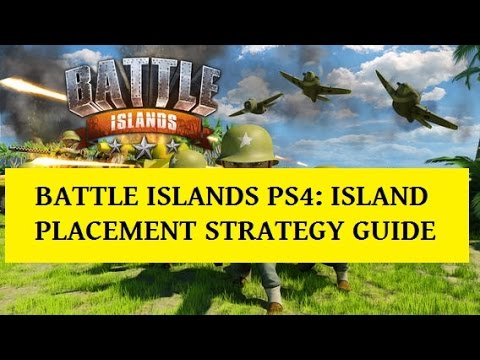 BATTLE ISLANDS PS4: ISLAND PLACEMENT STRATEGY GUIDE