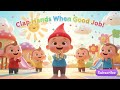 Clap Hands When Good Job Fun Learning Song For Toddlers