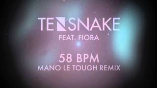 Tensnake feat. Fiora - 58BPM (Mano Le Tough Remix)