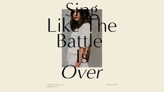 Sing Like The Battle is Over