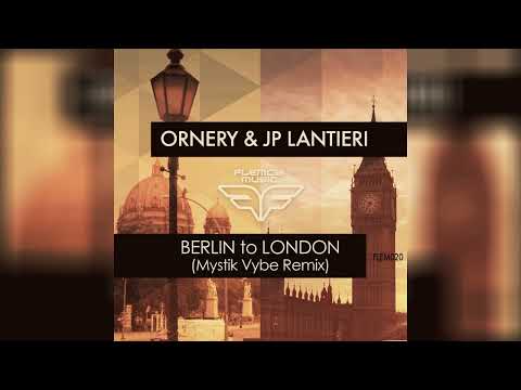 Berlin to London (Mystik Vybe Remix) - Ornery & JP Lantieri