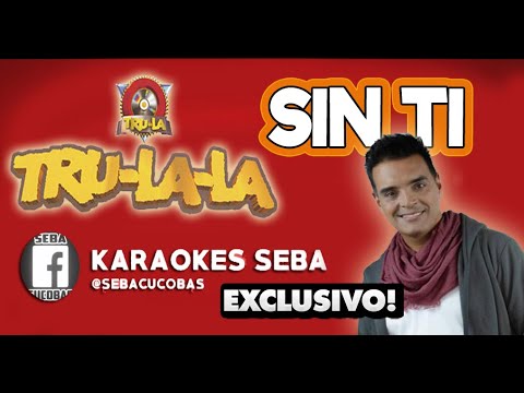 Sin Ti - Trulala