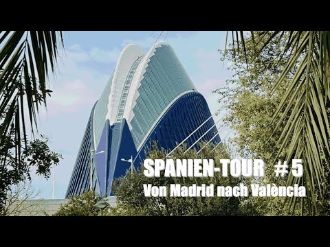 Spanien-Tour 2022 #5 🇪🇸 - VON MADRID NACH VALÈNCIA ...