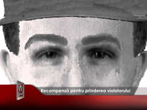 Recompensă pentru prinderea violatorului