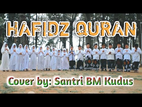Hafidz Qur'an (Cover by Santri BM Kudus) | Aku Ingin Jadi Hafidz Qur'an