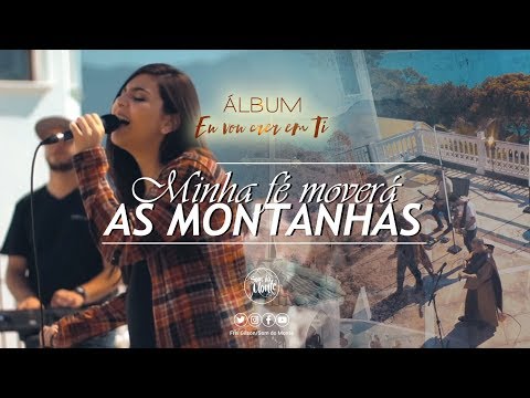 Minha fé moverá as montanhas | CD Eu vou crer em Ti - (Clipe Oficial) Frei Gilson