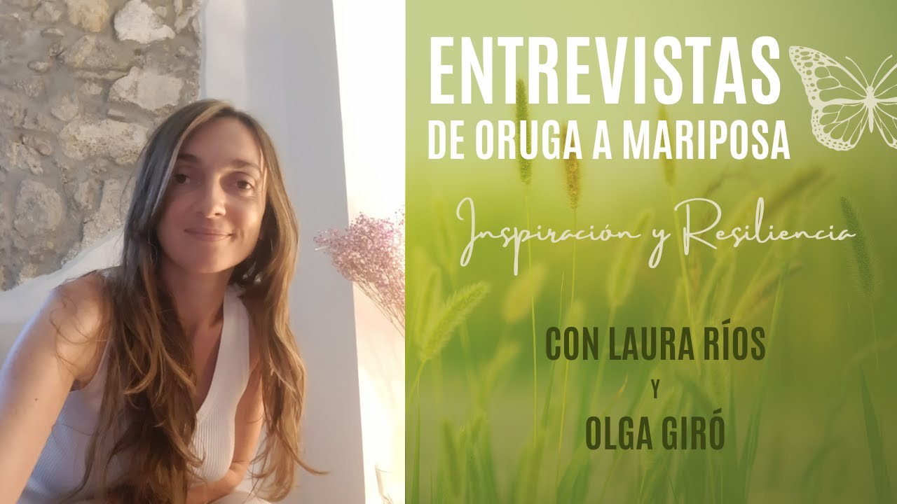 #Entrevistas de Oruga a Mariposa capítulo 1: con Olga Giró y Laura Ríos