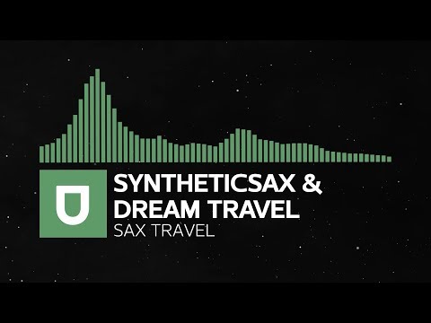Downtempo | Syntheticsax and Dream Travel - Sax Travel | Umusic Records Release