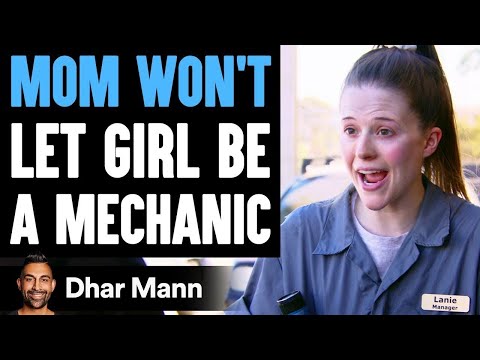 Mom WON'T LET GIRL Be A Mechanic, She Lives To Regret It | Dhar Mann