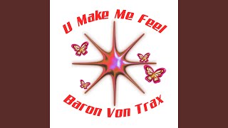 U Make Me Feel