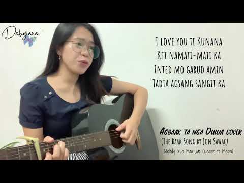 Ag baak ta nga Duwa Cover (The Baak Song by Jon Sawac)
