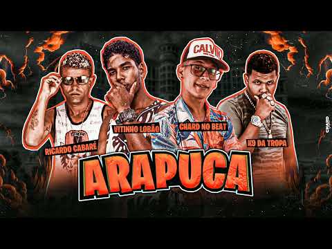 ARAPUCA - CHARD NO BEAT, VITINHO LOBÃO, RICARDO CABARÉ, K9 DA TROPA #bregafunk