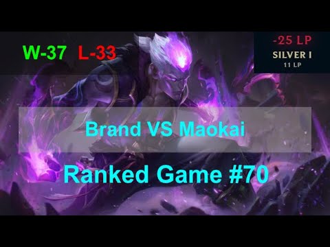 Ranked Game #70  /  Brand VS Maokai Support