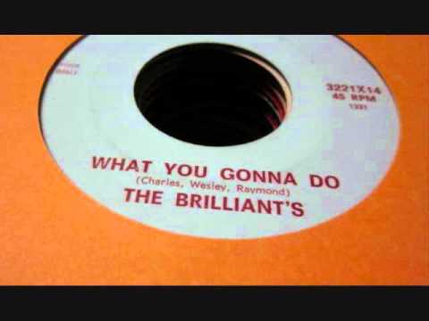 What You Gonna Do  -  The Brilliants