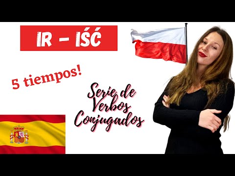 IR en Polaco IŚĆ - Presente, Futuro Simple, Futuro Complejo, Subjuntivo, Pasado no terminado