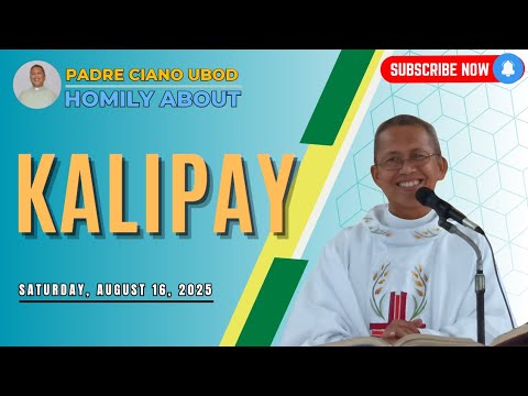 Fr. Ciano Homily about KALIPAY - 8/16/2025
