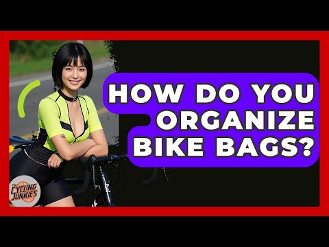 How Do You Organize Bike Bags? - The Cycling Junkies