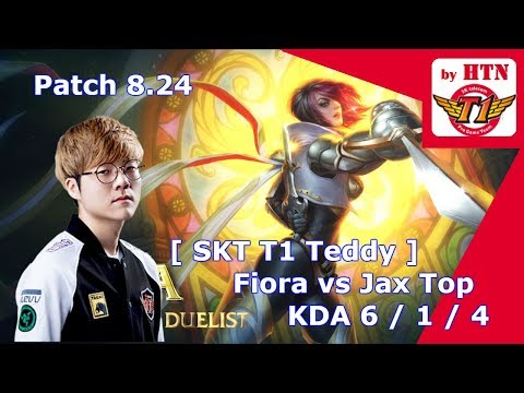 [ SKT T1 Teddy ]  Fiora vs Jax Top - Patch 8.24 KR Ranked - KDA 6 / 1 / 4