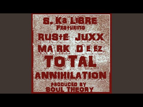 S.Kalibre Total Annihilation (feat. Mark Deez and Ruste Juxx) Slap Up Mill Remix
