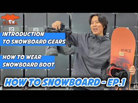 How to Snowboard EP.1 by GALA (Introduction to snowboard and how to wear boot)