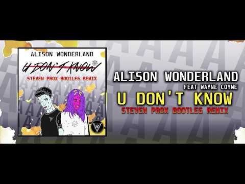 Alison Wonderland - U Don't Know (Steven Prox Bootleg Remix)