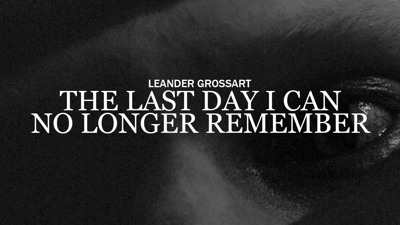 thelastdayicannolongerremember. (experimental short film)