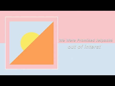 We Were Promised Jetpacks - out of interest (Full EP)